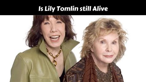 lily tomlin wiki|is lily tomlin still alive.